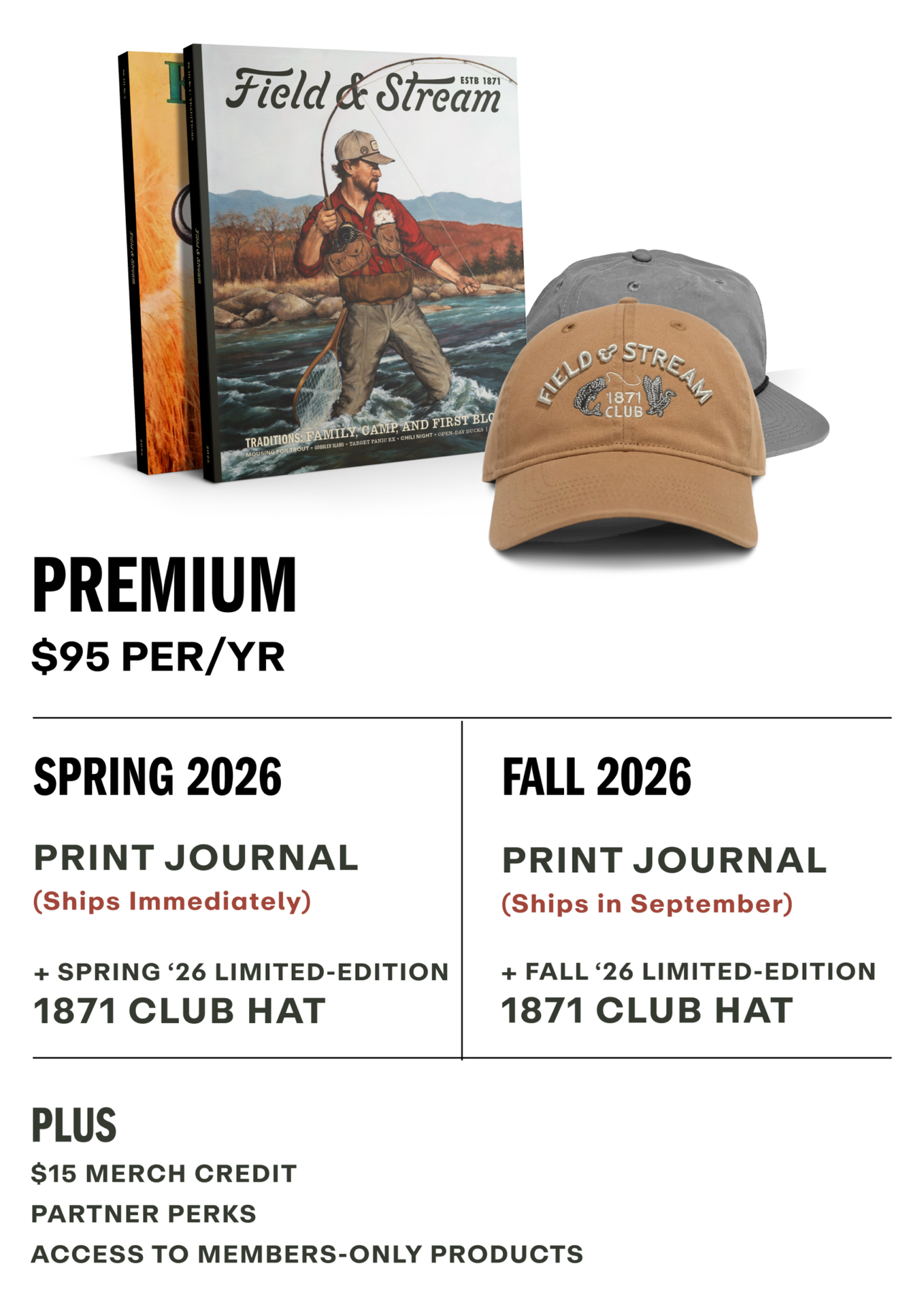 Field & Stream Premium membership $95/year includes print journals and 1871 Club hats.