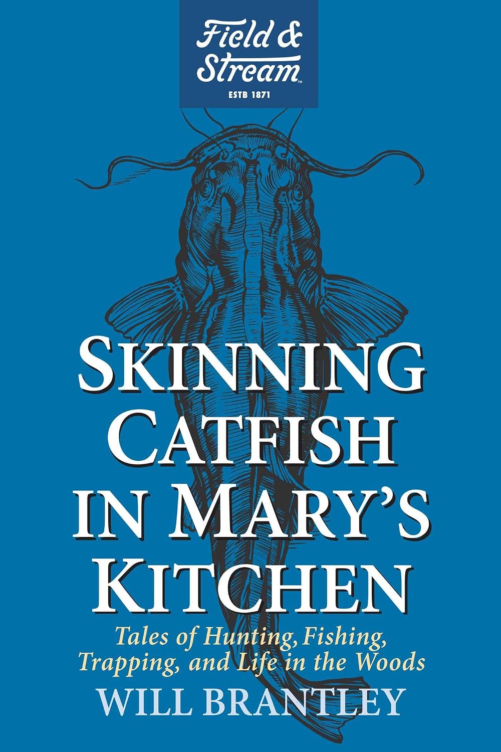 Will Brantley's Skinning Catfish in Mary's Kitchen on a white background.