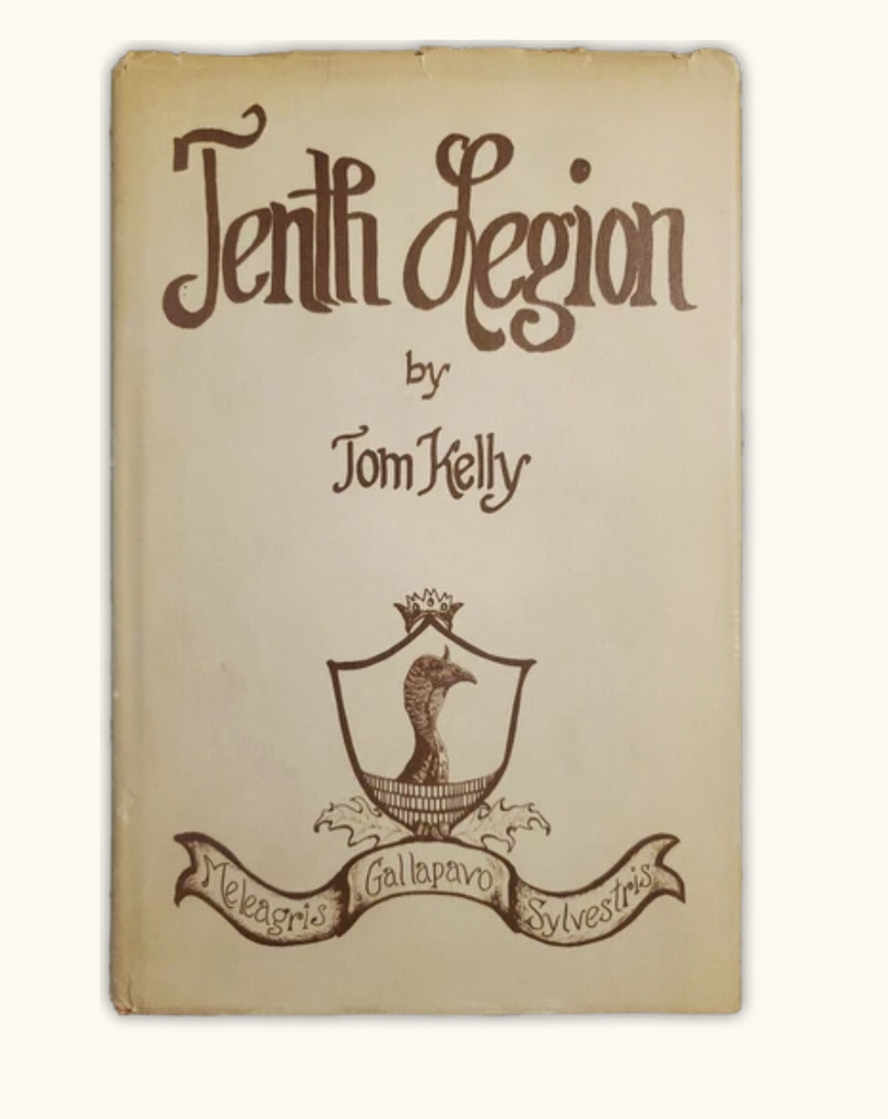 A first edition copy of Tenth  Legion by Col. Tom Kelly. 